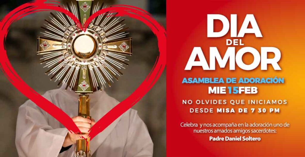 Misa y asamblea de adoración al Santísimo Sacramento presidida por el Padre Daniel Soltero